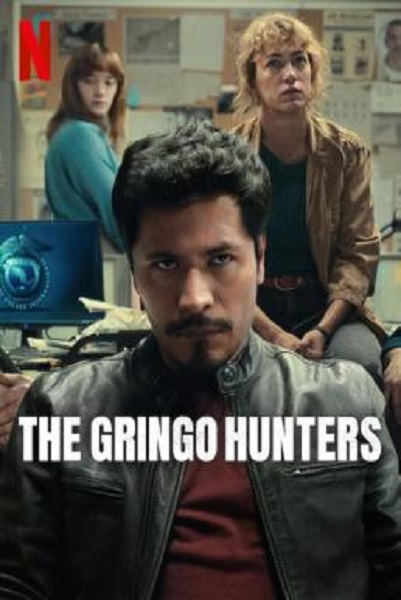 The Gringo Hunters (Los Gringo Hunters) หน่วยล่าอาชญากร Season 1 พากย์ไทย Ep1-12 จบ