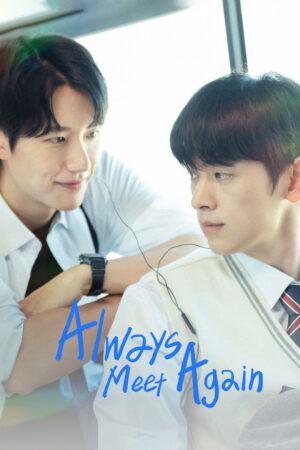 Always Meet Again Ep.1-8 (จบ)